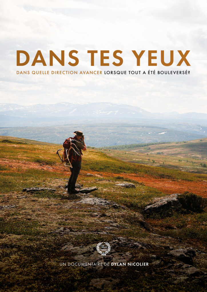 Affiche du film Dans tes yeux de Dylan NICOLIER, sélectionné pour le festival International du film documentaire d'aventure et de voyage : Les Quais de l'Aventure, à Bordeaux 2026